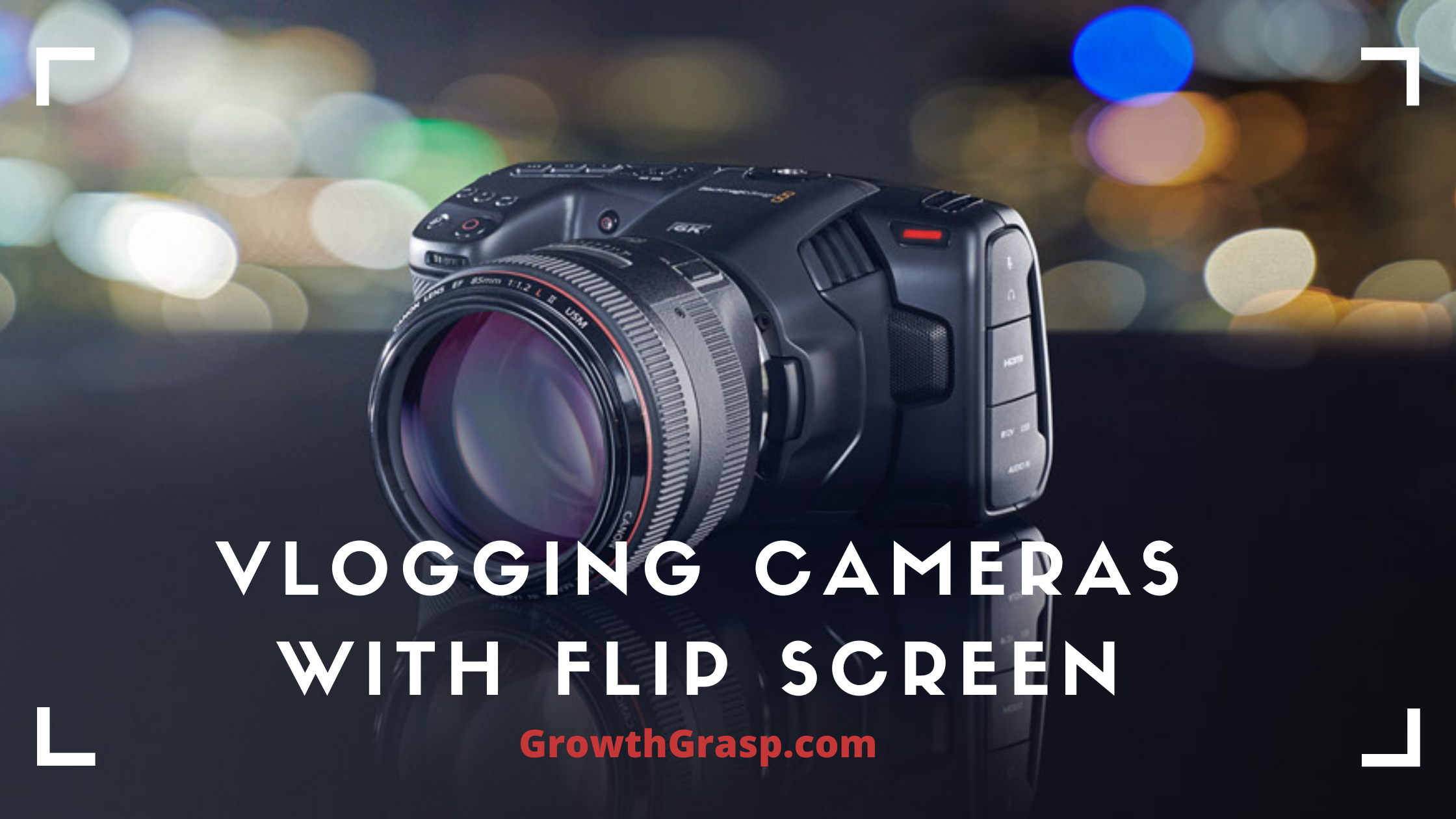 Best Vlogging Cameras With Flip Screen
